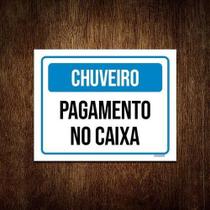 Placa Sinalização - Chuveiro Pagamento No Caixa 18X23