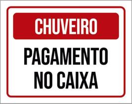 Placa Sinalização - Chuveiro Pagamento No Caixa 36X46