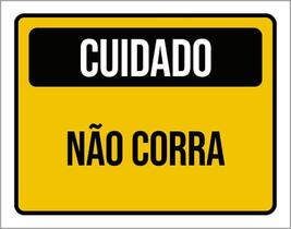 Placa Sinalização Cuidado Não Corra 18X23