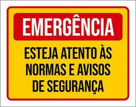 Placa Sinalização Emergência Esteja Atento Normas 18X23