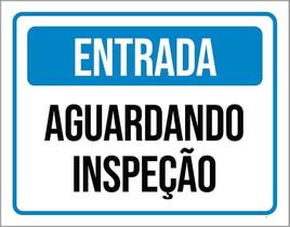 Placa Sinalização - Entrada Aguardando Inspeção 27X35