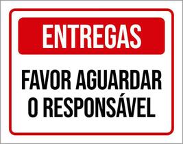 Placa Sinalização Entregas Favor Aguardar Responsável 18X23