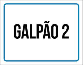 Placa Sinalização - Identificação Galpão 2 27X35