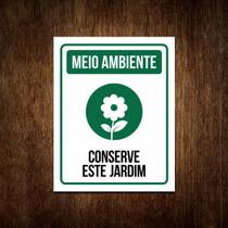 Placa Sinalização Meio Ambiente - Conserve Este Jardim 27X35