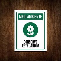 Placa Sinalização Meio Ambiente - Conserve Este Jardim 36X46