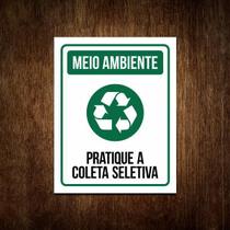 Placa Sinalização Meio Ambiente - Pratique A Coleta Seletiva - Sinalizo