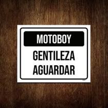 Placa Sinalização - Motoboy Gentileza Aguardar 27X35