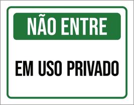 Placa Sinalização - Não Entre Em Uso Privado Verde 27X35