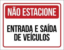 Placa Sinalização Não Estacione Entrada Saída Veículos 18X23