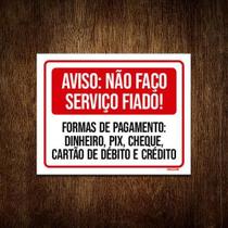 Placa Sinalização - Não Faço Serviço Fiado Vermelho 18X23