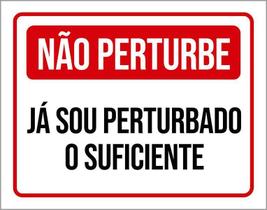 Placa Sinalização - Não Perturbe Sou Perturbado 27X35