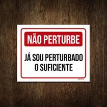 Placa Sinalização - Não Perturbe Sou Perturbado 36X46 Placa Sinalização - Não Perturbe Sou Perturbado 36X46