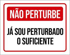 Placa Sinalização - Não Perturbe Sou Perturbado 36X46