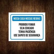 Placa Sinalização - Nossa Casa Nossas Regras Educado 18X23
