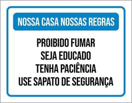 Placa Sinalização - Nossa Casa Nossas Regras Educado 36X46