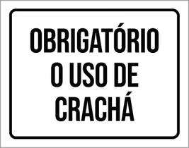Placa Sinalização Obrigatório O Uso De Crachá 27X35