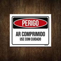 Placa Sinalização - Perigo Ar Comprimido Use Cuidado 18X23