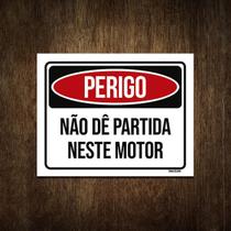 Placa Sinalização - Perigo Não Dê Partida Neste Motor 18X23