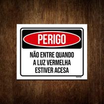 Placa Sinalização Perigo Não Entre Luz Vermelha Acesa 18x23