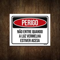 Placa Sinalização Perigo Não Entre Luz Vermelha Acesa 27X35