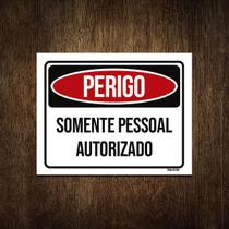Placa Sinalização - Perigo Somente Pessoal Autorizado 27X35 Placa Sinalização - Perigo Somente Pessoal Autorizado 27X35