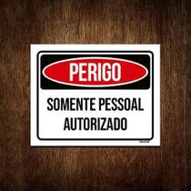 Placa Sinalização - Perigo Somente Pessoal Autorizado 27X35