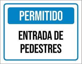 Placa Sinalização - Permitido Entrada Pedestres 18X23