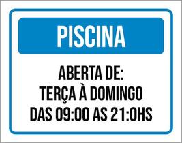 Placa Sinalização - Piscina Aberta Terça Domingo 18X23