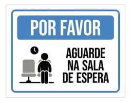 Placa Sinalização - Por Favor Aguarde Na Sala Espera 18X23