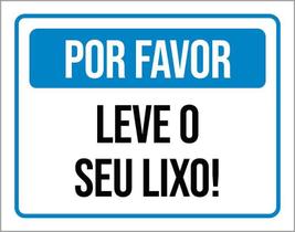 Placa Sinalização - Por Favor Leve Seu Lixo 18X23