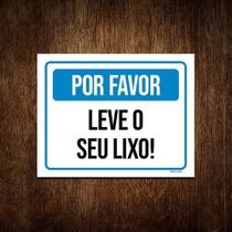 Placa Sinalização - Por Favor Leve Seu Lixo 27X35