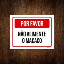 Placa Sinalização - Por Favor Não Alimente Macaco 27x35