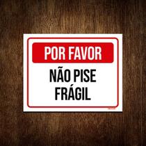 Placa Sinalização Por Favor Não Pise Frágil 27x35