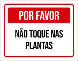 Placa Sinalização - Por Favor Não Toque Plantas 36X46