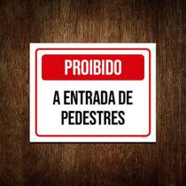 Placa Sinalização - Proibido Entrada Pedestres Verm 27x35 - Sinalizo