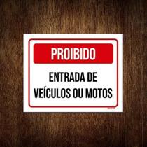 Placa Sinalização - Proibido Entrada Veículos Motos 18X23