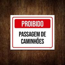 Placa Sinalização - Proibido Passagem De Caminhões 18X23