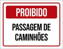 Placa Sinalização - Proibido Passagem De Caminhões 27X35