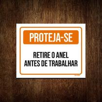 Placa Sinalização - Proteja-se Retire Anel Trabalhar 18x23