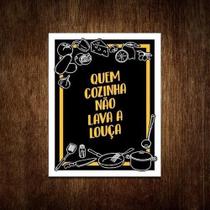 Placa Sinalização - Quem Cozinha Nao Lava A Louca 27X35