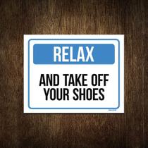 Placa Sinalização - Relax And Take Off Your Shoes 18x23 - Sinalizo