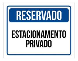 Placa Sinalização - Reservado Estacionamento Privado 27X35