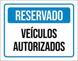 Placa Sinalização Reservado Veículos Autorizados 27X35