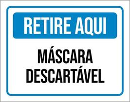 Placa Sinalização Retire Aqui Máscara Descartável 36X46