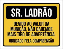 Placa Sinalização - Sr. Ladrão Tiro De Advertência 36X46