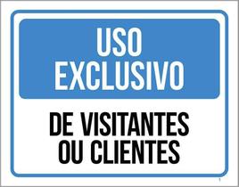 Placa Sinalização - Uso Exclusivo Visitantes Clientes 36X46