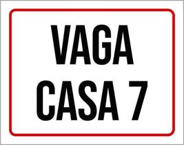 Placa Sinalização - Vaga Casa 7 36X46