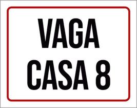 Placa Sinalização - Vaga Casa 8 18X23