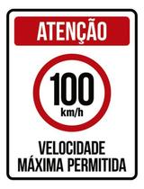 Placa Sinalização - Velocidade Máxima 100Km Máximo 18X23