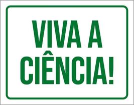 Placa Sinalização Verde - Viva A Ciência 27X35